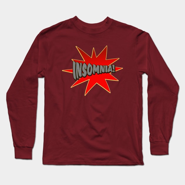 Insomnia - my superpower Long Sleeve T-Shirt by Sinmara